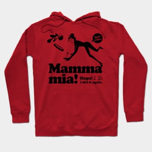 Mamma mia “Spill coffee” 2 Hoodie